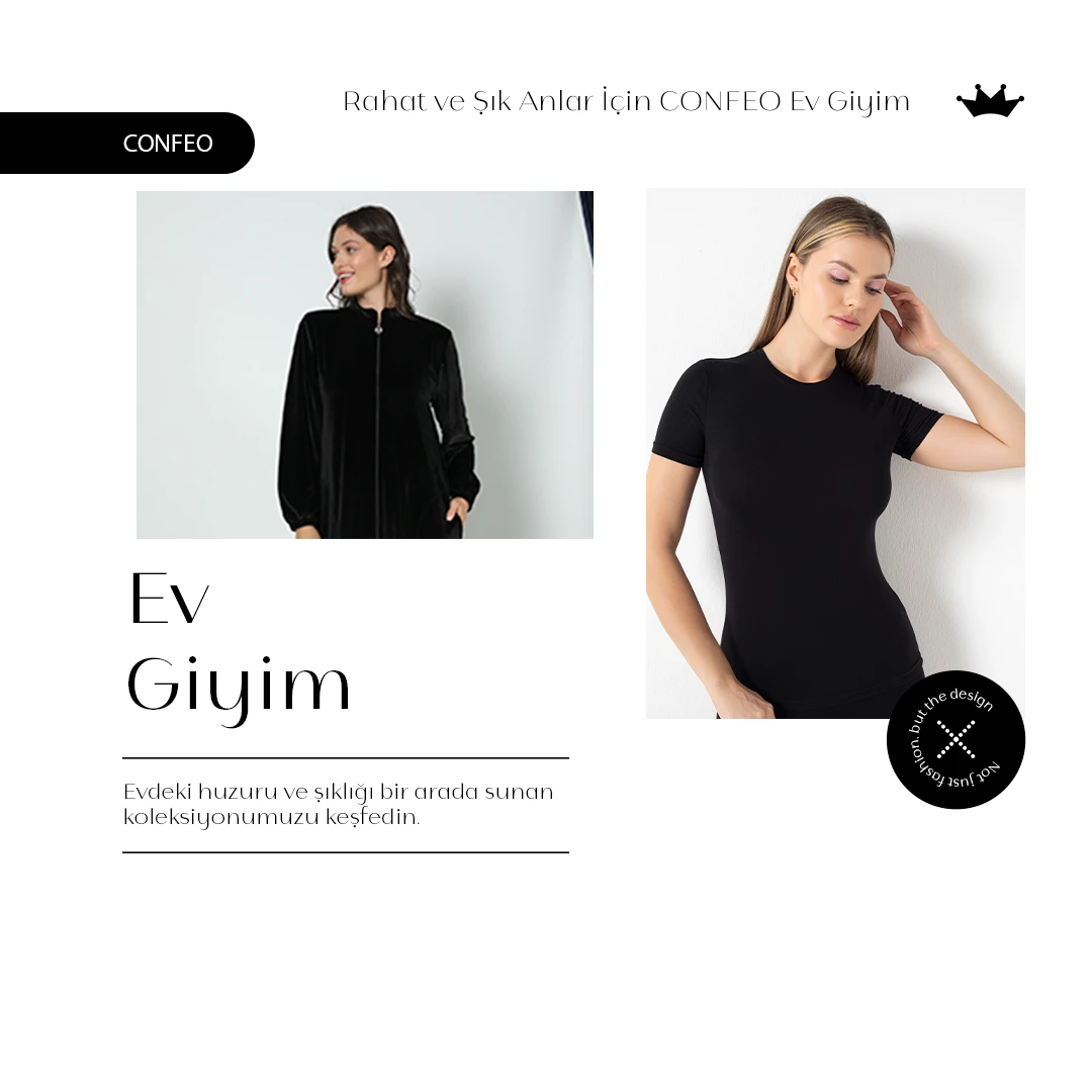 Confeo’nun ÖZEL seçilen KUMAŞLARLA hazırlanan TASARIMLARI  ev giyimine KONFOR katıyor.